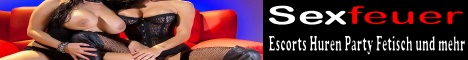 Escorts, Huren, Fetisch und mehr...